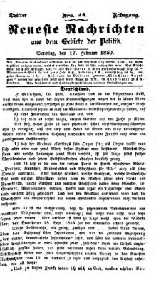 Neueste Nachrichten aus dem Gebiete der Politik (Münchner neueste Nachrichten) Sonntag 17. Februar 1850