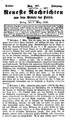 Neueste Nachrichten aus dem Gebiete der Politik (Münchner neueste Nachrichten) Freitag 8. März 1850