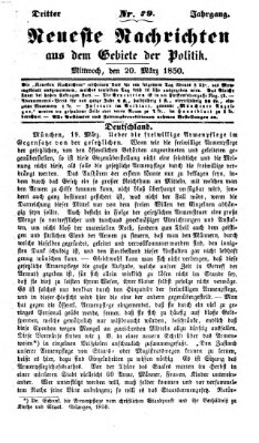 Neueste Nachrichten aus dem Gebiete der Politik (Münchner neueste Nachrichten) Mittwoch 20. März 1850