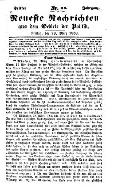 Neueste Nachrichten aus dem Gebiete der Politik (Münchner neueste Nachrichten) Freitag 29. März 1850