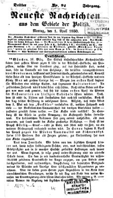 Neueste Nachrichten aus dem Gebiete der Politik (Münchner neueste Nachrichten) Montag 1. April 1850