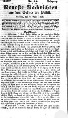 Neueste Nachrichten aus dem Gebiete der Politik (Münchner neueste Nachrichten) Montag 8. April 1850