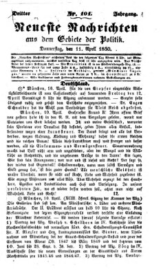 Neueste Nachrichten aus dem Gebiete der Politik (Münchner neueste Nachrichten) Donnerstag 11. April 1850