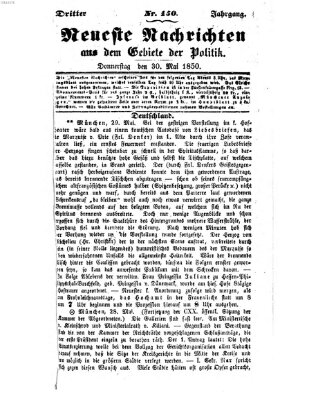 Neueste Nachrichten aus dem Gebiete der Politik (Münchner neueste Nachrichten) Donnerstag 30. Mai 1850