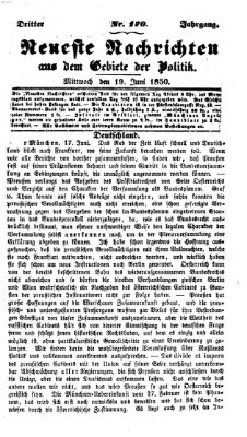 Neueste Nachrichten aus dem Gebiete der Politik (Münchner neueste Nachrichten) Mittwoch 19. Juni 1850