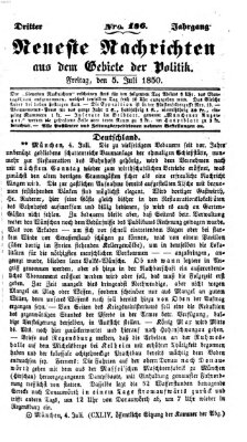 Neueste Nachrichten aus dem Gebiete der Politik (Münchner neueste Nachrichten) Freitag 5. Juli 1850