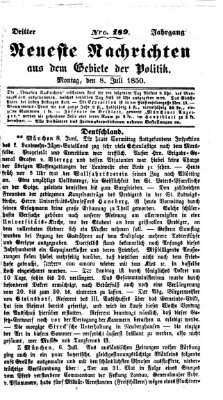 Neueste Nachrichten aus dem Gebiete der Politik (Münchner neueste Nachrichten) Montag 8. Juli 1850