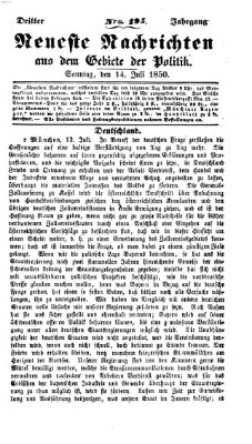 Neueste Nachrichten aus dem Gebiete der Politik (Münchner neueste Nachrichten) Sonntag 14. Juli 1850