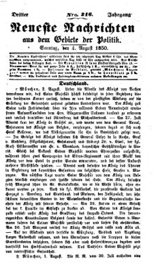 Neueste Nachrichten aus dem Gebiete der Politik (Münchner neueste Nachrichten) Sonntag 4. August 1850