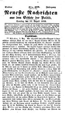 Neueste Nachrichten aus dem Gebiete der Politik (Münchner neueste Nachrichten) Samstag 10. August 1850