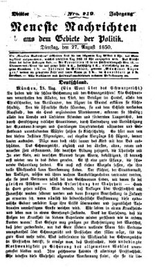 Neueste Nachrichten aus dem Gebiete der Politik (Münchner neueste Nachrichten) Dienstag 27. August 1850