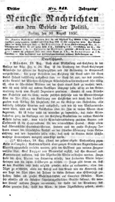 Neueste Nachrichten aus dem Gebiete der Politik (Münchner neueste Nachrichten) Freitag 30. August 1850