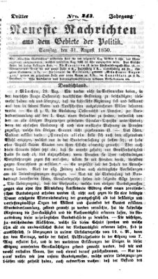 Neueste Nachrichten aus dem Gebiete der Politik (Münchner neueste Nachrichten) Samstag 31. August 1850