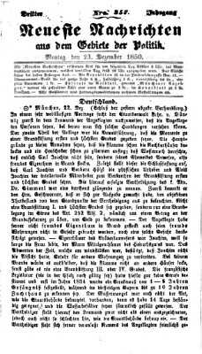 Neueste Nachrichten aus dem Gebiete der Politik (Münchner neueste Nachrichten) Montag 23. Dezember 1850