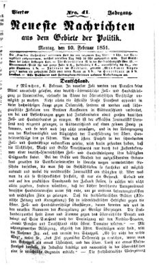 Neueste Nachrichten aus dem Gebiete der Politik (Münchner neueste Nachrichten) Montag 10. Februar 1851