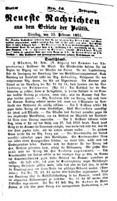 Neueste Nachrichten aus dem Gebiete der Politik (Münchner neueste Nachrichten) Dienstag 25. Februar 1851