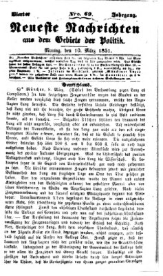 Neueste Nachrichten aus dem Gebiete der Politik (Münchner neueste Nachrichten) Montag 10. März 1851