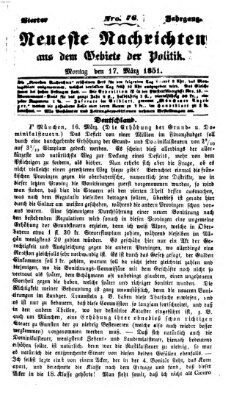 Neueste Nachrichten aus dem Gebiete der Politik (Münchner neueste Nachrichten) Montag 17. März 1851