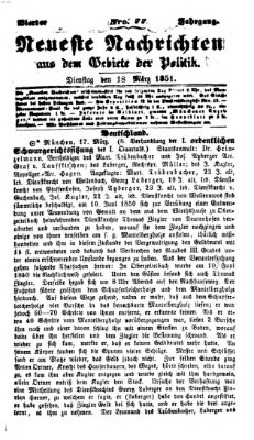 Neueste Nachrichten aus dem Gebiete der Politik (Münchner neueste Nachrichten) Dienstag 18. März 1851