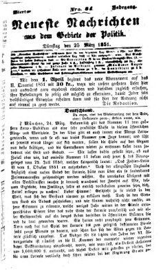 Neueste Nachrichten aus dem Gebiete der Politik (Münchner neueste Nachrichten) Dienstag 25. März 1851