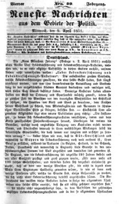 Neueste Nachrichten aus dem Gebiete der Politik (Münchner neueste Nachrichten) Mittwoch 9. April 1851