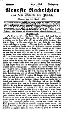 Neueste Nachrichten aus dem Gebiete der Politik (Münchner neueste Nachrichten) Montag 14. April 1851