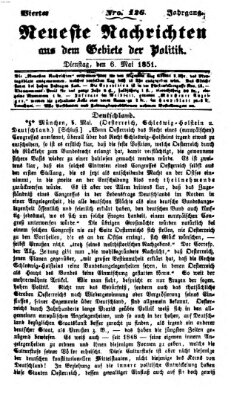 Neueste Nachrichten aus dem Gebiete der Politik (Münchner neueste Nachrichten) Dienstag 6. Mai 1851