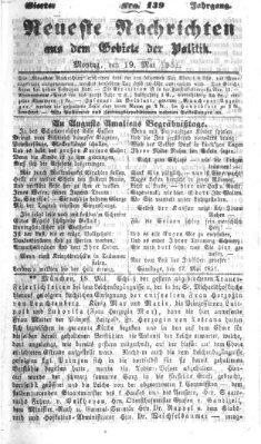 Neueste Nachrichten aus dem Gebiete der Politik (Münchner neueste Nachrichten) Montag 19. Mai 1851