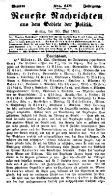 Neueste Nachrichten aus dem Gebiete der Politik (Münchner neueste Nachrichten) Freitag 30. Mai 1851