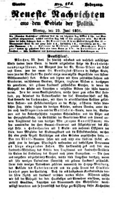 Neueste Nachrichten aus dem Gebiete der Politik (Münchner neueste Nachrichten) Montag 23. Juni 1851