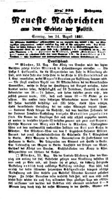 Neueste Nachrichten aus dem Gebiete der Politik (Münchner neueste Nachrichten) Sonntag 24. August 1851