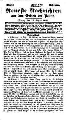 Neueste Nachrichten aus dem Gebiete der Politik (Münchner neueste Nachrichten) Montag 25. August 1851