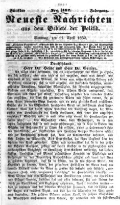 Neueste Nachrichten aus dem Gebiete der Politik (Münchner neueste Nachrichten) Sonntag 11. April 1852