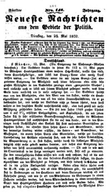 Neueste Nachrichten aus dem Gebiete der Politik (Münchner neueste Nachrichten) Dienstag 25. Mai 1852