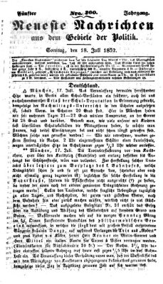 Neueste Nachrichten aus dem Gebiete der Politik (Münchner neueste Nachrichten) Sonntag 18. Juli 1852
