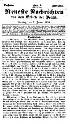 Neueste Nachrichten aus dem Gebiete der Politik (Münchner neueste Nachrichten) Sonntag 2. Januar 1853