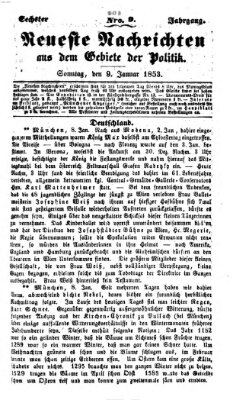 Neueste Nachrichten aus dem Gebiete der Politik (Münchner neueste Nachrichten) Sonntag 9. Januar 1853