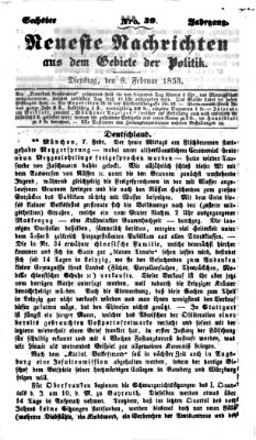 Neueste Nachrichten aus dem Gebiete der Politik (Münchner neueste Nachrichten) Dienstag 8. Februar 1853