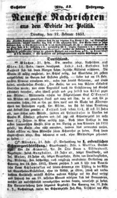 Neueste Nachrichten aus dem Gebiete der Politik (Münchner neueste Nachrichten) Dienstag 22. Februar 1853