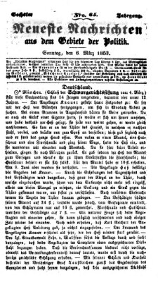 Neueste Nachrichten aus dem Gebiete der Politik (Münchner neueste Nachrichten) Sonntag 6. März 1853