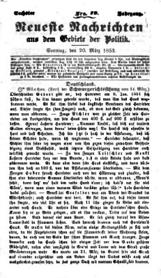 Neueste Nachrichten aus dem Gebiete der Politik (Münchner neueste Nachrichten) Sonntag 20. März 1853