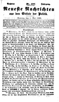 Neueste Nachrichten aus dem Gebiete der Politik (Münchner neueste Nachrichten) Sonntag 1. Mai 1853