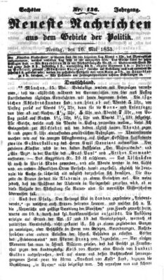 Neueste Nachrichten aus dem Gebiete der Politik (Münchner neueste Nachrichten) Montag 16. Mai 1853