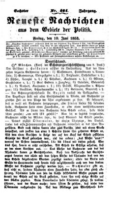 Neueste Nachrichten aus dem Gebiete der Politik (Münchner neueste Nachrichten) Freitag 10. Juni 1853