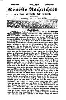 Neueste Nachrichten aus dem Gebiete der Politik (Münchner neueste Nachrichten) Samstag 11. Juni 1853