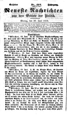 Neueste Nachrichten aus dem Gebiete der Politik (Münchner neueste Nachrichten) Montag 20. Juni 1853