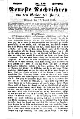 Neueste Nachrichten aus dem Gebiete der Politik (Münchner neueste Nachrichten) Mittwoch 17. August 1853