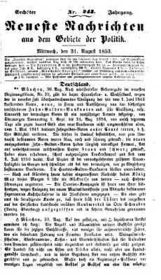 Neueste Nachrichten aus dem Gebiete der Politik (Münchner neueste Nachrichten) Mittwoch 31. August 1853