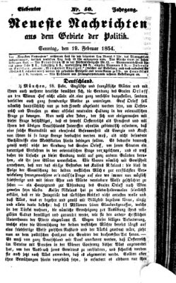 Neueste Nachrichten aus dem Gebiete der Politik (Münchner neueste Nachrichten) Sonntag 19. Februar 1854