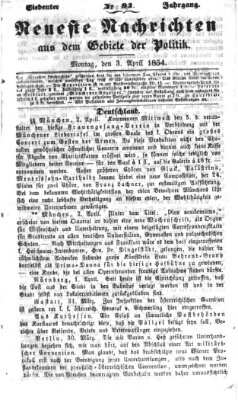 Neueste Nachrichten aus dem Gebiete der Politik (Münchner neueste Nachrichten) Montag 3. April 1854